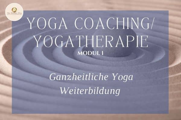 Yoga Coaching / Yogatherapie Modul I - Das Bewegte Haus